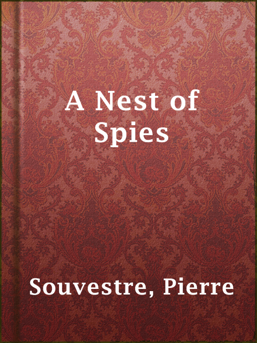 Title details for A Nest of Spies by Pierre Souvestre - Wait list